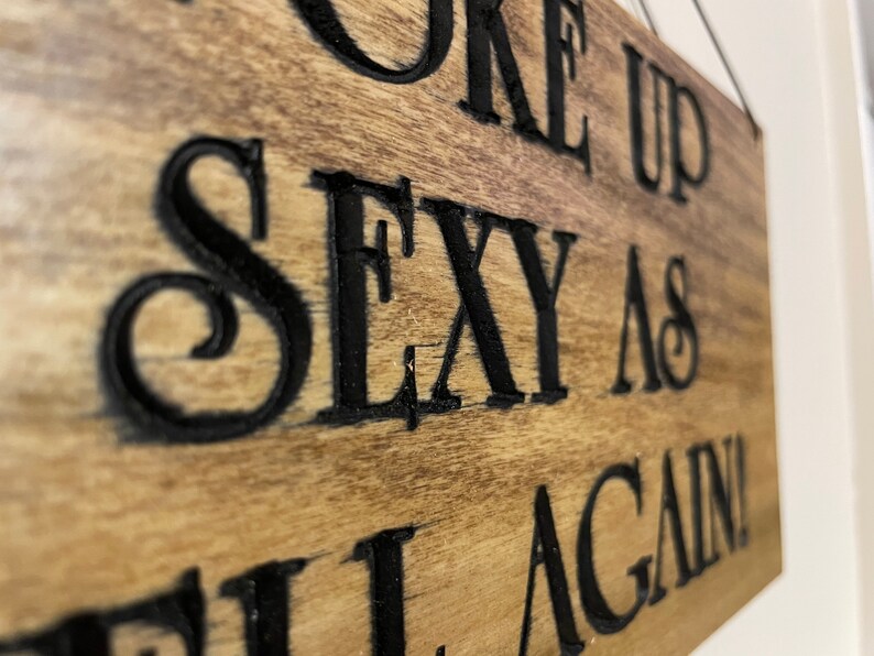 Woke Up Sexy as Hell wooden sign. Wooden sign. Sexy as Hell wooden sign image 4