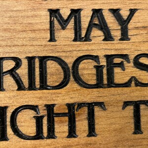 Wooden sign, May the Bridges I Burn Light the Way, rustic wooden sign image 8