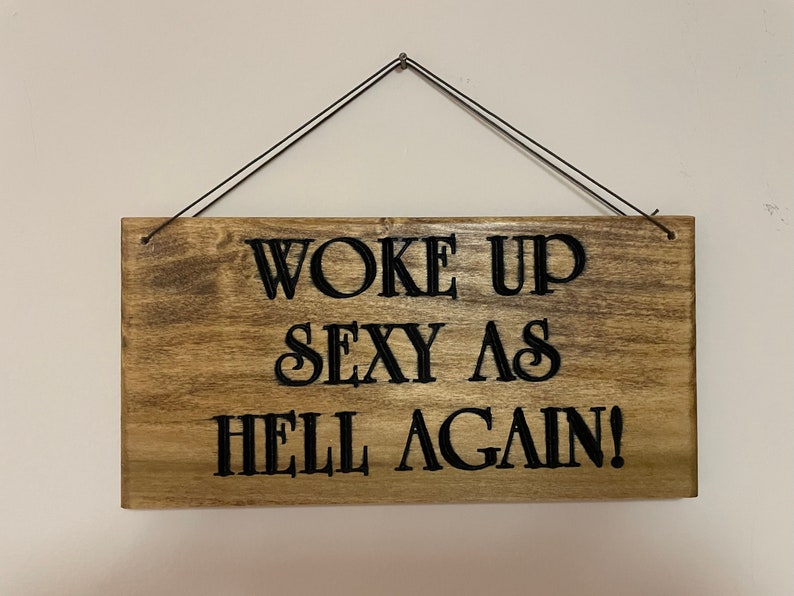 Woke Up Sexy as Hell wooden sign. Wooden sign. Sexy as Hell wooden sign image 1