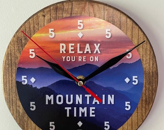 Relax, you're on "Mountain Time".  Its always 5 o'clock in the Blue Ridge Mountains. Mountain clock, Clock, Vacation wall clock.
