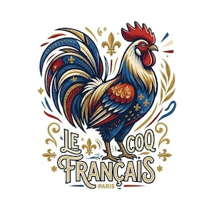 May include: A vibrant illustration of a cockerel, featuring a red comb and wattle, blue and gold plumage, and the text "Le Coq Français Paris". The design incorporates French flag colours and fleur-de-lis symbols.