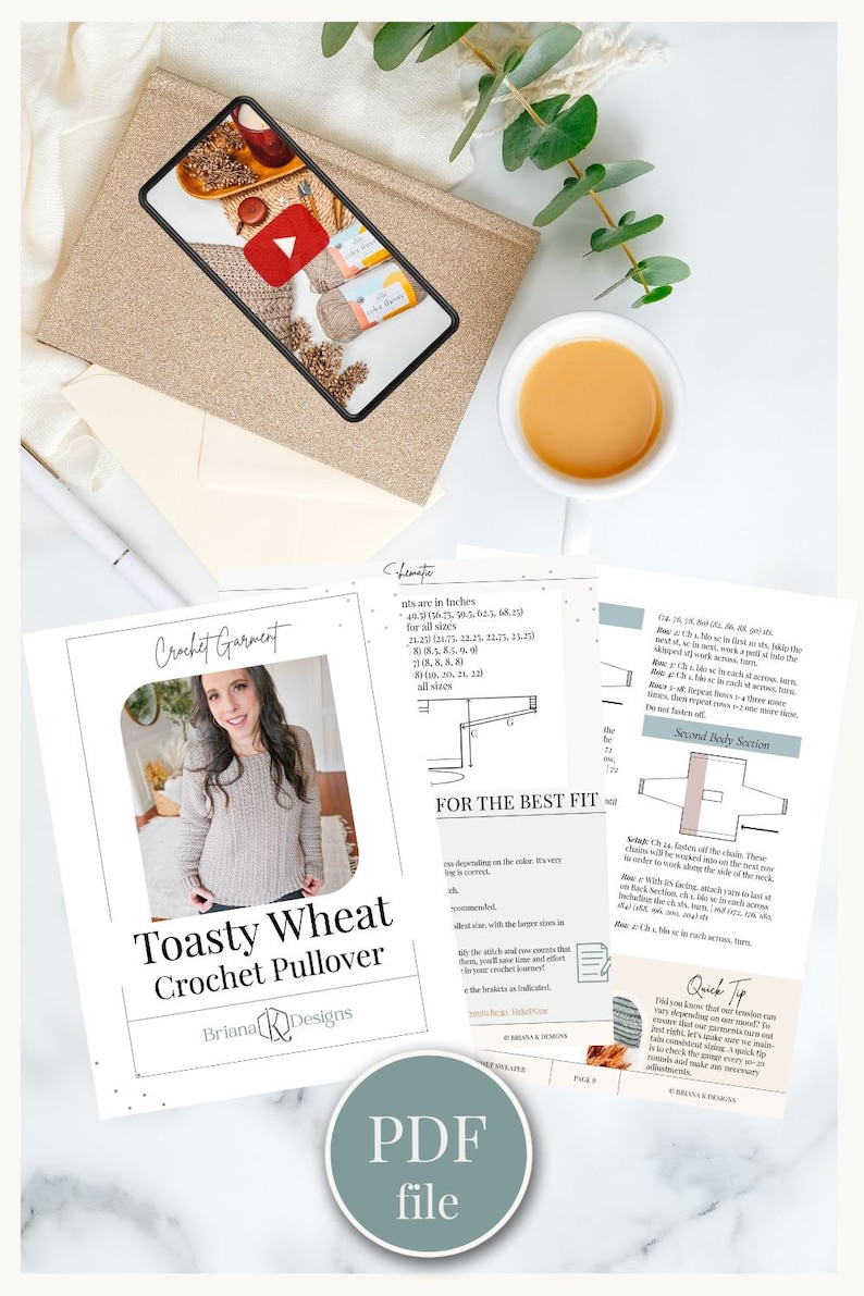 Layout including a tablet displaying a video, a cup of coffee, and a printed crochet pattern titled "Toasty Wheat Crochet Pullover" by Briana K Designs, with text about sizing and instructions. This PDF file is perfect for creating handmade gifts.