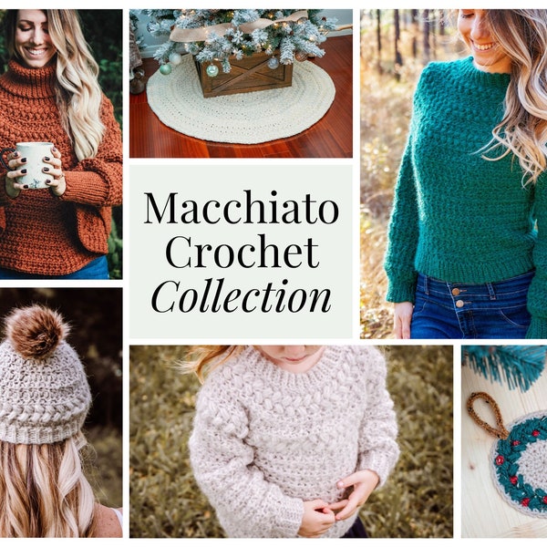 Crochet Pattern Collection - The Macchiato E-book with 6 Crochet Patterns. Adult-Child Sweater, Poncho, Beanie, Tree Skirt, Ornament/Coaster