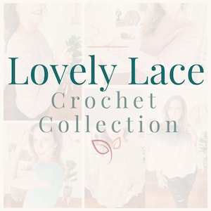 CROCHET PATTERN + VIDEO Lovely Lace Crochet Collection,  Make a Sweater or Poncho with Magical Crochet Stitches