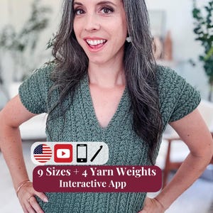 May include: A short-sleeved, V-neck top in a textured olive green knit fabric. An overlay graphic displays the text: 9 Sizes + 4 Yarn Weights Interactive App, accompanied by icons for a US flag, a video play button, a smartphone, and a crochet hook.