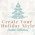 Create Your Holiday Style Crochet Course - Video Tutorials, Stocking Charts, Blanket Chart, Digital & Downloadable PDFs Christmas Home Decor