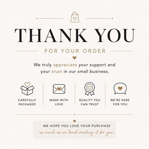 May include: A thank you card featuring the text THANK YOU FOR YOUR ORDER, We truly appreciate your support and your trust in our small business. Icons include a shopping bag, box, envelope, seal, and speech bubble with hearts and descriptive text.