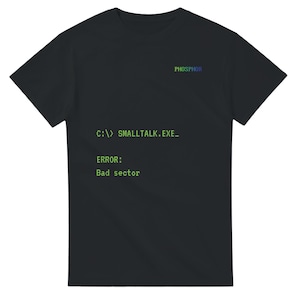 PHOSPHOR - smalltalk.exe | Bad Sector Retro Computer T-Shirt
