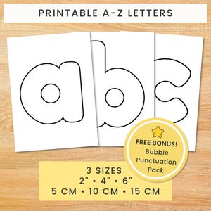 May include: Printable A-Z letters featuring black outlined lowercase bubble letters a, b, and c on white paper. A yellow circular badge reads FREE BONUS! Bubble Punctuation Pack. A yellow rectangle displays 3 SIZES 2" 4" 6".