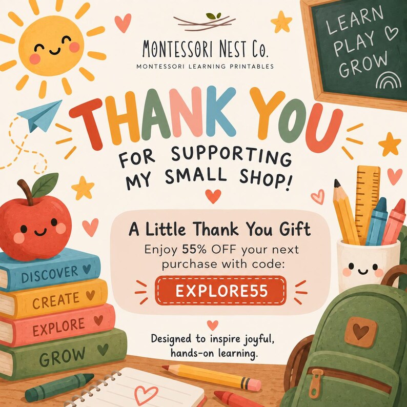 May include: A thank you card featuring a smiling sun, a stack of books labelled Discover, Create, Explore, Grow, a pencil holder with school supplies, and a backpack. Text reads: Montessori Nest Co. Thank You For Supporting My Small Shop! Explore55.