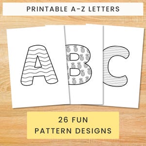 May include: Three white sheets of paper featuring the letters A, B, and C in black outline. The letter A has a wavy line pattern, the letter B is filled with small pineapple illustrations, and the letter C has horizontal lines. Text reads PRINTABLE A-Z LETTERS and 26 FUN PATTERN DESIGNS.