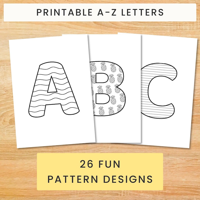 May include: A set of printable A-Z letters featuring 26 fun pattern designs. The image displays three white sheets of paper showing the letters A, B, and C. The letter A has a wavy line pattern, B has a pineapple print, and C has horizontal lines.