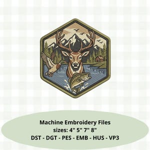 May include: A hexagonal machine embroidery design featuring a deer head, a flying duck, and a jumping fish in front of a mountain lake landscape. The text reads: Machine Embroidery Files, sizes: 4" 5" 7" 8", DST - DGT - PES - EMB - HUS - VP3.