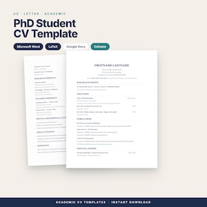 May include: A PhD Student CV template document featuring sections for research interests, education, publications, and grants. The layout includes placeholders for contact information and professional experience, compatible with Microsoft Word, LaTeX, and Google Docs.