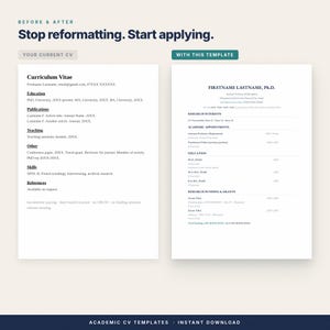 Pu&ograve; includere: Un grafico comparativo che mostra un curriculum vitae standard a sinistra e un modello di CV accademico strutturato a destra. Il testo recita: Before & After, Stop reformatting. Start applying., Your current CV, With this template, e Academic CV templates - Instant download.