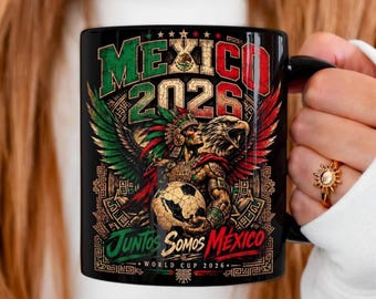 Mexico Soccer Fan Mug 2026, Mexican Eagle Coffee Mug, Patriotic Mexico Football Cup, Juntos Somos Mexico Gift, Mexico Soccer Supporter Mug