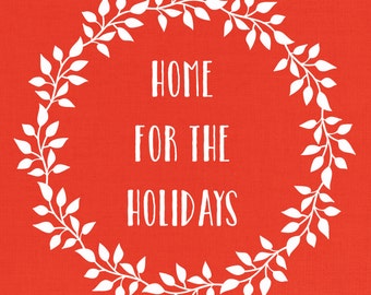 Home for the Holidays - Holiday Print - Digital Download - Instant Download - Christmas Art - Living Room Decor - Red - Holidays