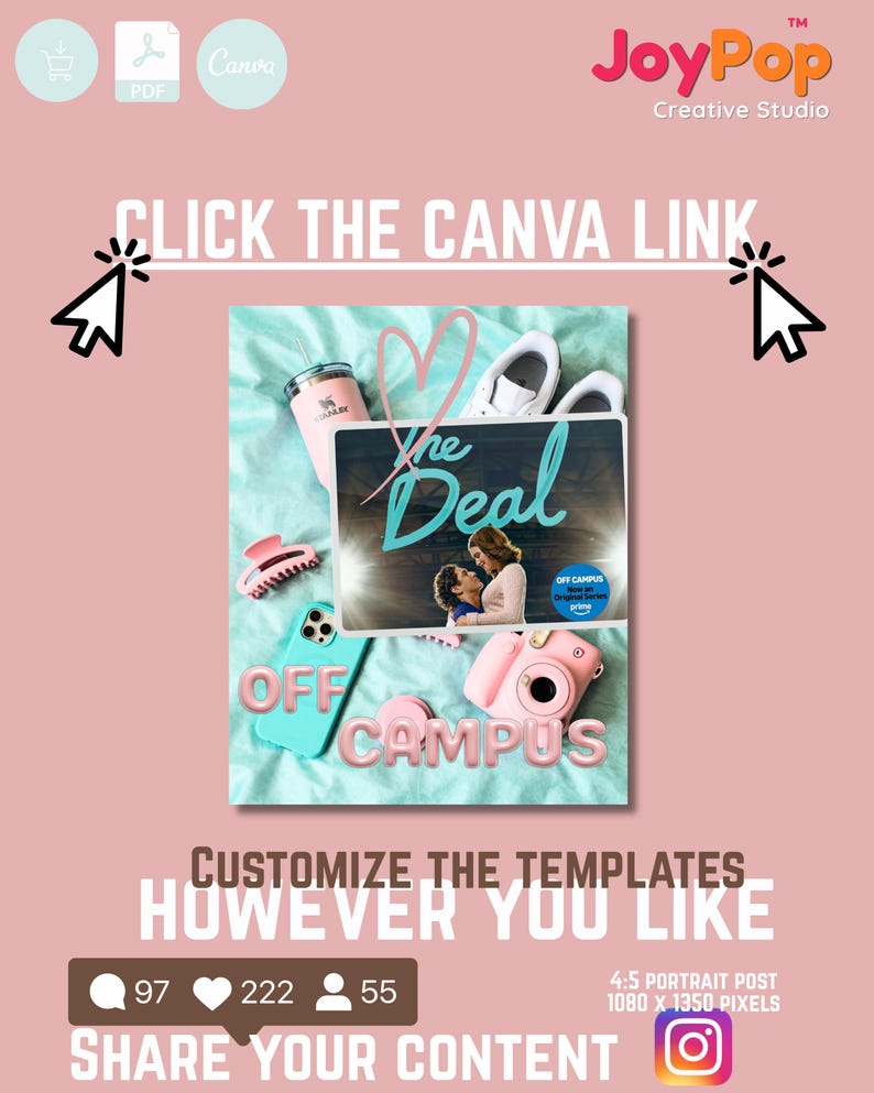 May include: A digital template advertisement featuring a pink background with the text JoyPop Creative Studio, Click the Canva Link, and Customize the Templates However You Like. The central graphic displays a book cover titled The Deal with a light blue background, a pink tumbler, a pink hair claw, a light blue phone case, white sneakers, and a pink instant camera.