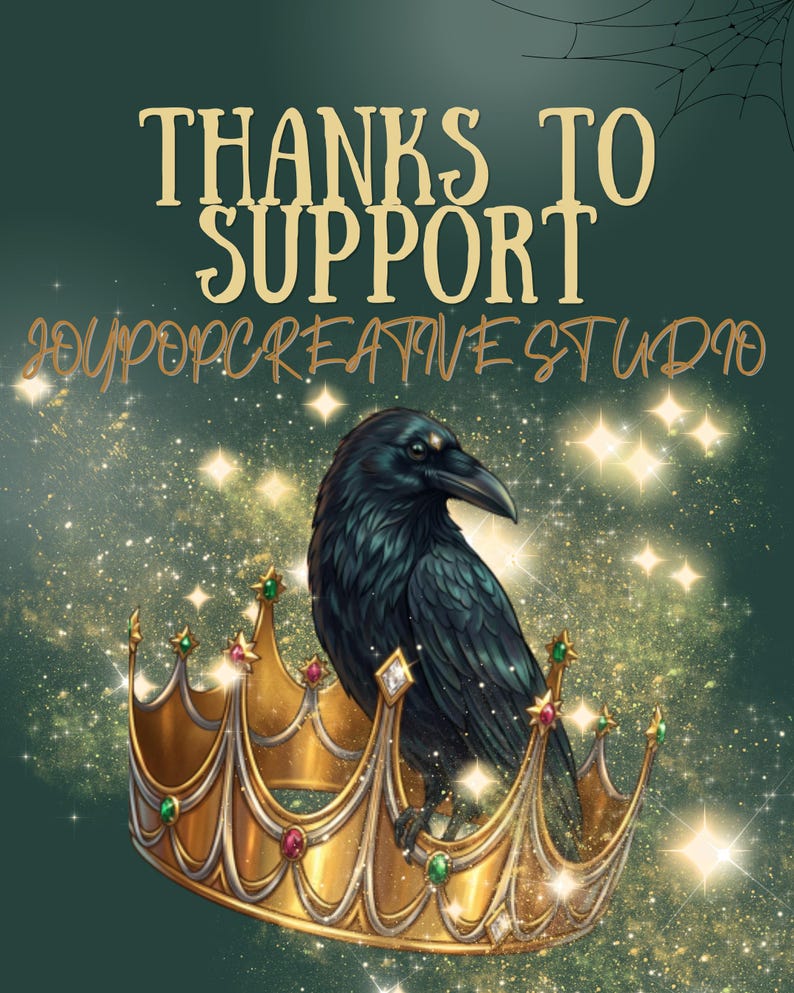 May include: A dark green graphic featuring a black raven perched inside a gold crown adorned with red and green gems. The text reads THANKS TO SUPPORT and JOYPOPCREATIVE STUDIO in gold lettering, set against a background of sparkling stars and a spiderweb.