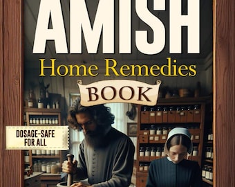 Libro completo de remedios caseros Amish: guía de curación con hierbas y bienestar familiar natural + lista de verificación