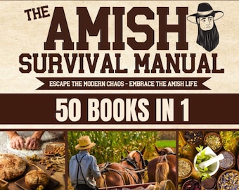 Manual de supervivencia Amish, guía de autosuficiencia, vida fuera de la red eléctrica, remedios herbales, habilidades de bricolaje, conservas
