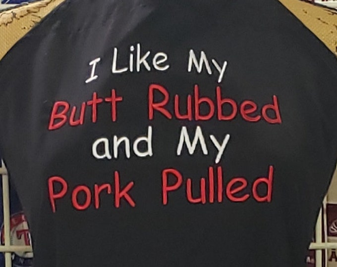 Novelty Adult Embroidered Apron: "I Like My Butt Rubbed and My Pork Pulled"