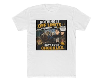 Funny Construction Tee, Nothing Is Off Limits Shirt with Retro Design