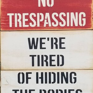 Funny No Trespassing Sign Funny Sign Wooden Sign Warning Sign Rustic Sign Humorous Signs Rustic Wood Sign image 3