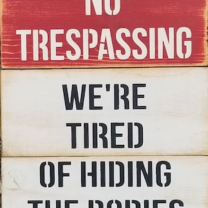 Funny No Trespassing Sign Funny Sign Wooden Sign Warning Sign Rustic Sign Humorous Signs Rustic Wood Sign image 9