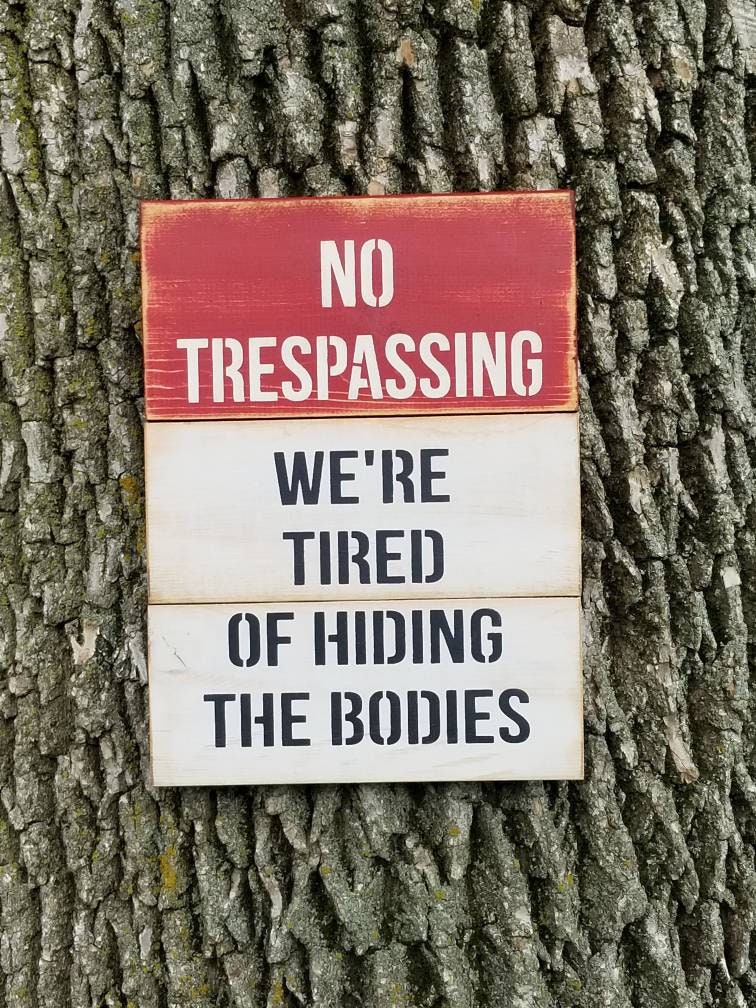 Funny No Trespassing Sign Funny Sign Wooden Sign Warning Etsy