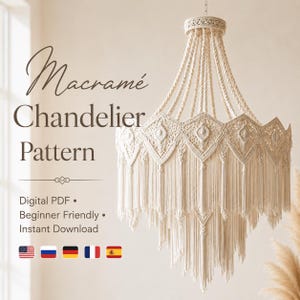 May include: A cream-coloured macramé chandelier with a tiered fringe design and intricate knotted patterns. The text reads: Macramé Chandelier Pattern, Digital PDF, Beginner Friendly, Instant Download, with five small flag icons.