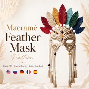 May include: A macramé mask featuring a beige knotted cord base, decorated with a fan of colorful fabric feathers in red, cream, yellow, teal, green, and blue. The mask includes brown wooden beads and hanging tassels. Text reads: Macramé Feather Mask Pattern.