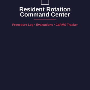May include: Dark blue graphic with the words "Resident Rotation Command Center" in white. Below the title are the words "Procedure Log • Evaluations • CaRMS Tracker" in pink. A dark pink circle is in the upper left corner.