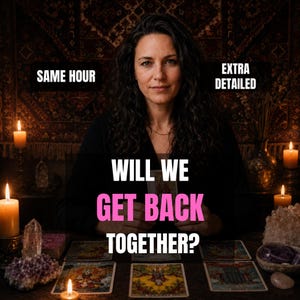 May include: A person with dark wavy hair sits behind a table with tarot cards, candles, and crystals. Text on the image reads: SAME HOUR, EXTRA DETAILED, and WILL WE GET BACK TOGETHER? The scene is dimly lit with a dark patterned tapestry in the background.