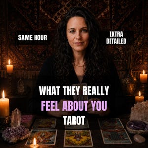 May include: A tarot reading service featuring the text SAME HOUR, EXTRA DETAILED, and WHAT THEY REALLY FEEL ABOUT YOU TAROT. The image displays a person behind a table with multiple tarot cards, lit candles, and crystals in a dimly lit setting.