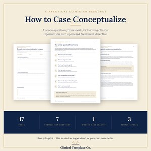 May include: A clinical resource titled How to Case Conceptualise, featuring a seven-question framework for treatment direction. The document includes 17 pages, 7 formulation questions, 1 worked case example, and 3 template pages for clinicians.