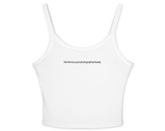 Not Famous Just Photographed Badly - Tank Top
