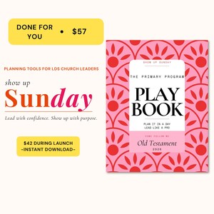 May include: A pink and red Playbook with the text "Old Testament 2020" and "The Primary Program." The cover has a floral pattern. The image also includes text that says "Show Up Sunday" and "Lead with confidence. Show up with purpose."