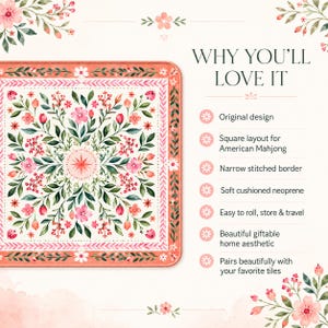 May include: A square neoprene mat for American Mahjong featuring a white center with a symmetrical floral pattern in shades of pink, coral, and green. The text reads: Why You'll Love It, Original design, Square layout, Narrow stitched border.