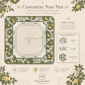 May include: A customizable mat with a botanical lemon tree design. The mat features a central area for a monogram, with options for script, classic, or geometric styles. Text reads "Customize Your Mat" and "Tiles for Four."