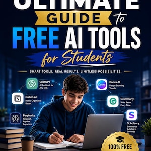 May include: A digital poster titled The Ultimate Guide to Free AI Tools for Students. It features a student writing in a notebook next to a laptop, surrounded by icons for ChatGPT, Notion AI, Perplexity, Canva AI, Grammarly, and Scholarcry.