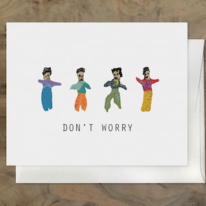 May include: A greeting card with a white background and four colorful stick figures with the text "DON'T WORRY" printed below.