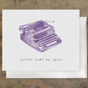 You’re Just My Type Card, Machine à écrire, Perfect Match Card, I Love You Card. Valentine’s Card. Thinking of You Card, Miss You Card.