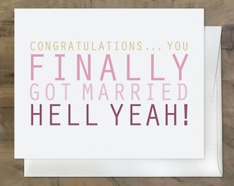 HILARIOUS WEDDING CARD, You Finally Got Married. Funny Rude Wedding Card, Sense of Humor Wedding Card, Domestic Partner Wedding