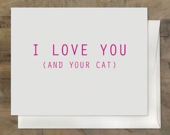 I LOVE YOU and your CAT Card, Cat Lover Card, Animal Lover Card. I love your Dog card, Dog Valentine Card, Pet Lover Valentine