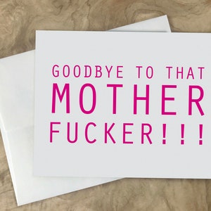 Divorce Card. Funny Break Up Card. Goodbye Card. Hilarious Divorce Card - Mature Content. Goodbye to that Motherf*cker image 4