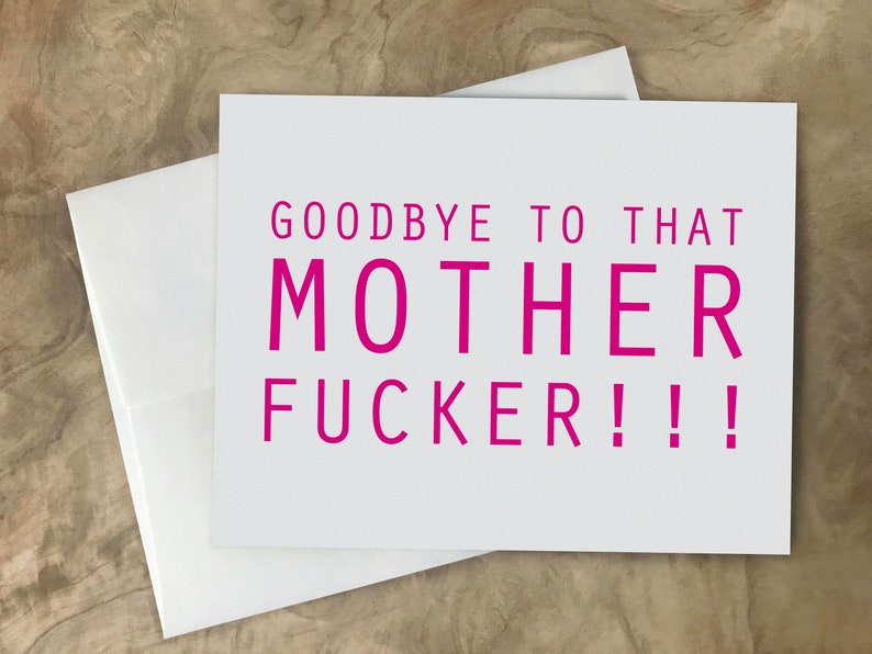 Divorce Card. Funny Break Up Card. Goodbye Card. Hilarious Divorce Card - Mature Content. Goodbye to that Motherf*cker image 4