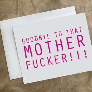 Divorce Card. Funny Break Up Card. Goodbye Card. Hilarious Divorce Card - Mature Content. Goodbye to that Motherf*cker image 3