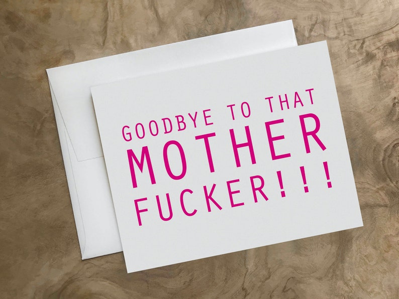 Divorce Card. Funny Break Up Card. Goodbye Card. Hilarious Divorce Card - Mature Content. Goodbye to that Motherf*cker image 3