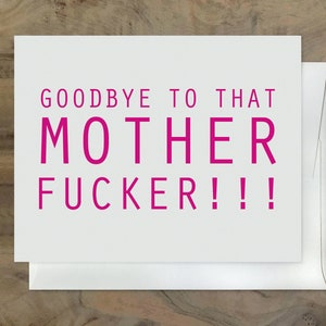 Divorce Card. Funny Break Up Card. Goodbye Card. Hilarious Divorce Card - Mature Content. Goodbye to that Motherf*cker image 2